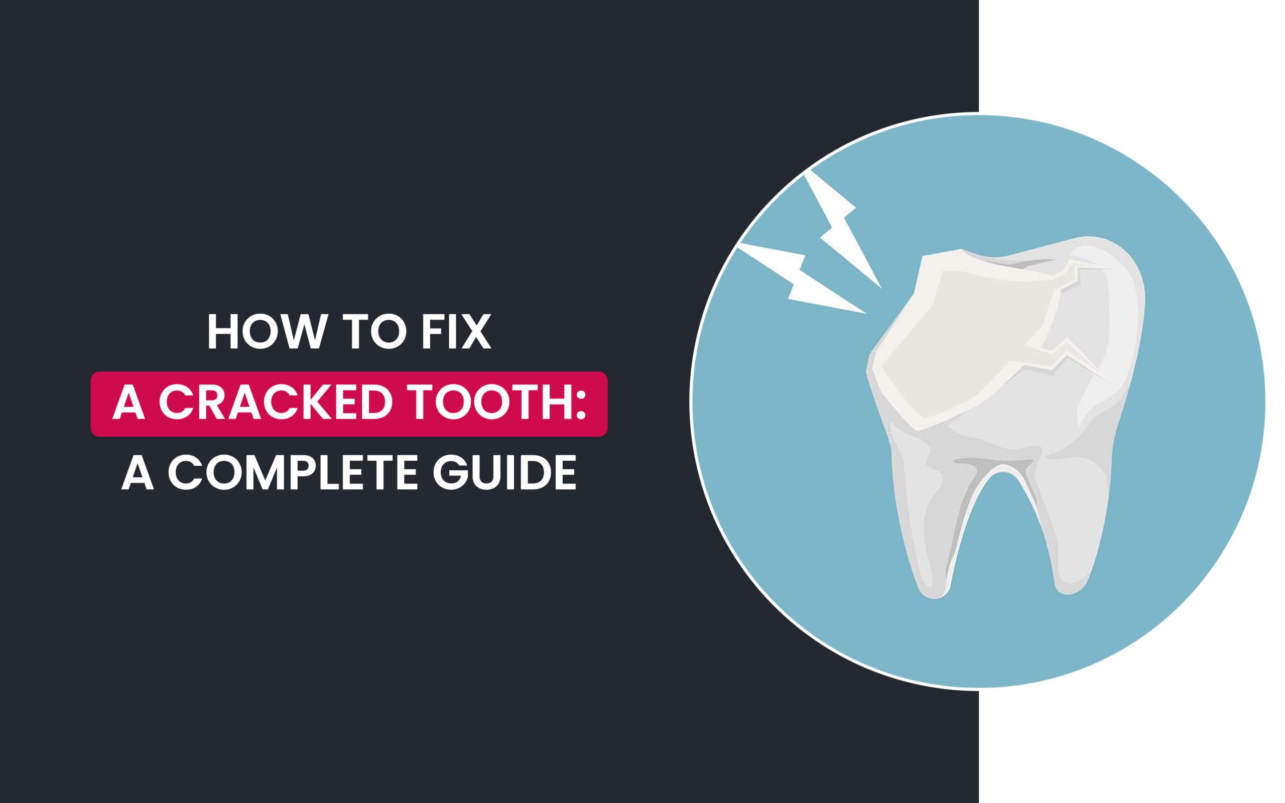 How to fix a cracked tooth