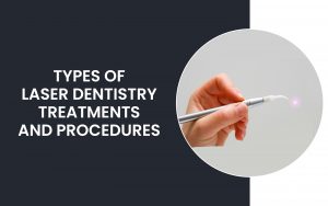 Types of Laser Dentistry Treatments and Procedures | Paradise Ridge Dentistry Types of Laser Dentistry Treatments and Procedures