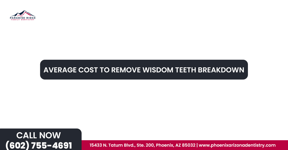 Average Cost To Remove Wisdom Teeth Breakdown